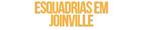 Esquadrias em Joinville